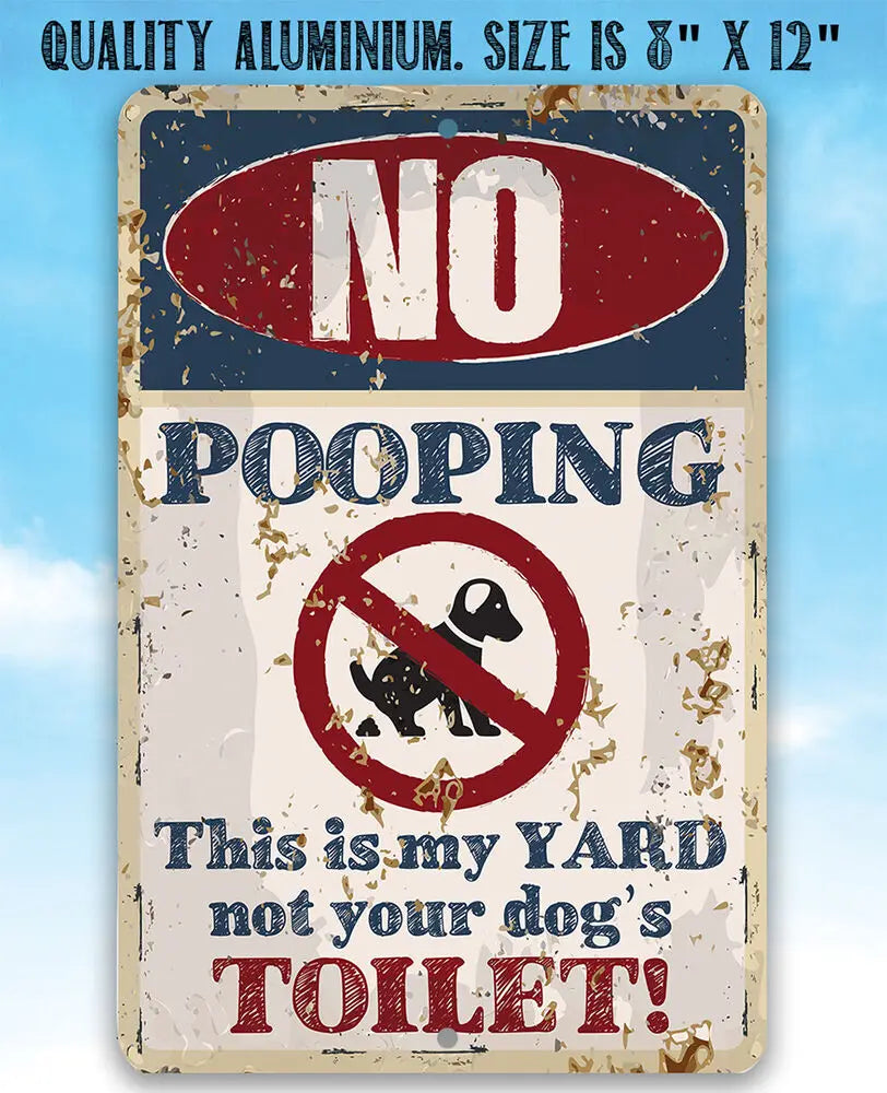 No Dog Pooping Metal Sign - Makes a Good Yard Sign