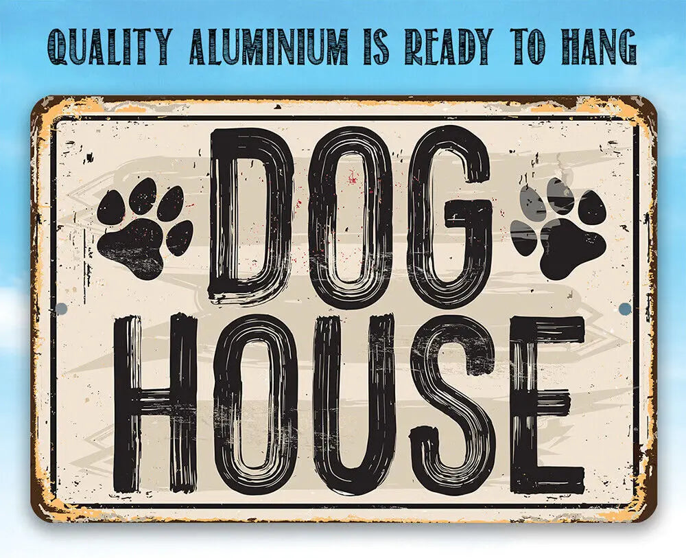 Dog House Metal Sign - Makes a Great Dog House and Gift to Dog Owners
