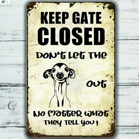 Italian greyhound Sign Funny Keep Gate Closed Tin Sign Vintage Farm Decor Art Pet Lover Tin Metal Sign Zoo Bar Club Cafe Garage