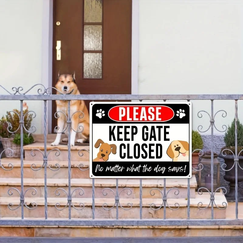 Keep Gate Closed  No Matter What The Dog Says Metal Sign Rust-Free Aluminum with Pre-Drilled Holes for Easy Hanging,Weatherproof